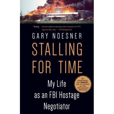 Stalling for Time: My Life as an FBI Hostage Negotiator Noesner GaryPaperback
