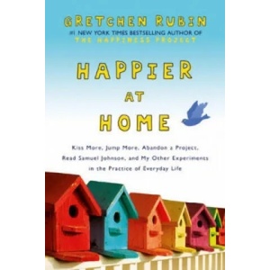 Happier at Home | Gretchen Rubin (2013)