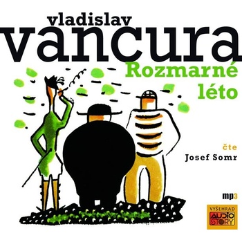 Rozmarné léto - Vladislav Vančura - čte Josef Somr