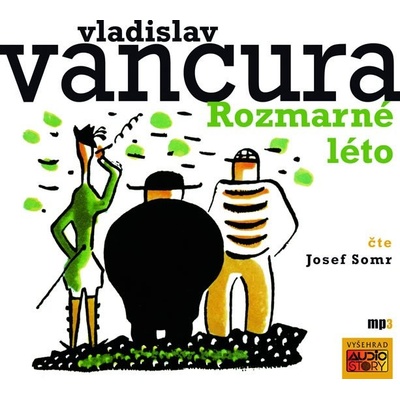 Rozmarné léto - Vladislav Vančura - čte Josef Somr