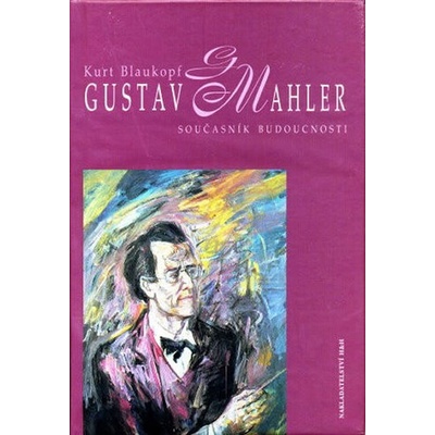 Gustav Mahler - Kurt Blaukopf