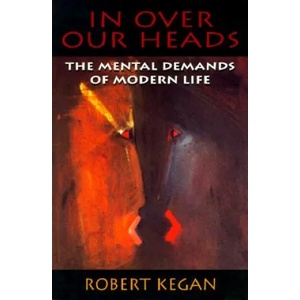 In Over Our Heads | Robert Kegan (ISBN: 9780674445888)
