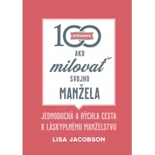 100 spôsobov, ako milovať svojho manžela - Lisa Jacobson