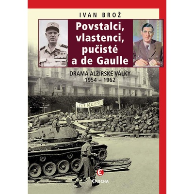 Povstalci, vlastnenci, pučisté a de Gaulle