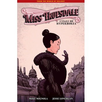 Image 1 of MISS TRUESDALE & THE FALL OF HYPERBOREA | MIGNOLA MIKE