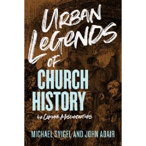 Urban Legends of Church History: 40 Common Misconceptions (ISBN: 9781433649837)