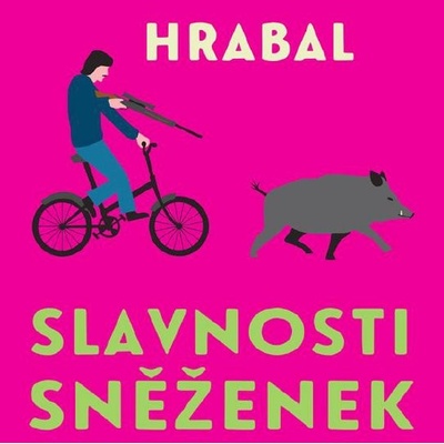 Slavnosti sněženek - Bohumil Hrabal