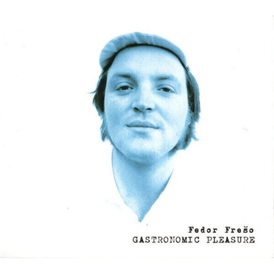 Fedor Frešo - Gastronomic Pleasure (CD) (8588006156102)