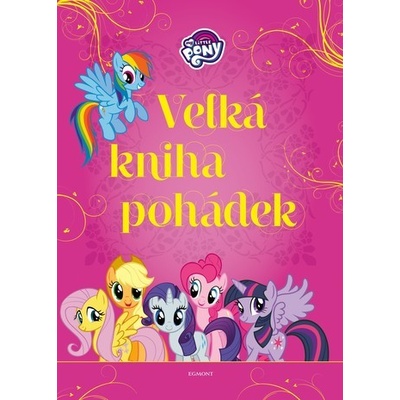 My Little Pony Velká kniha pohádek