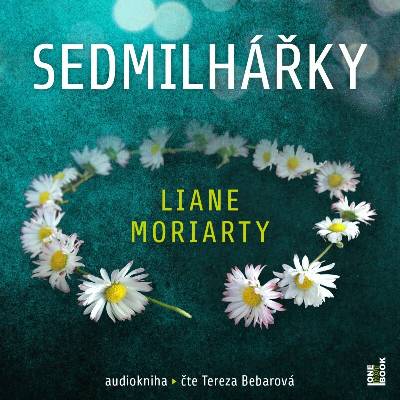 Sedmilhářky - Liane Moriartyová - Čte Tereza Bebarová