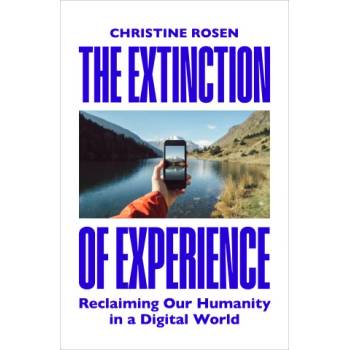 Extinction of Experience | Christine Rosen