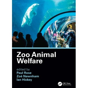 Zoo Animal Welfare | Paul Rose, Zoe Newnham, Ian Hickey (ISBN: 9781032547367)