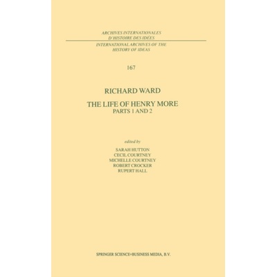 Life of Henry More - Ward, Richard a Hutton, Sarah (School of Humanities and Cultural Studies, Middlesex University, London)