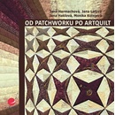 Od patchworku po artquilt