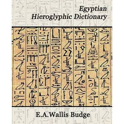 Egyptian Hieroglyphic Dictionary | Budge E. A. Wallis