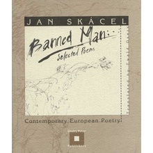 Banned Man - Selected Poems - Jan Skácel