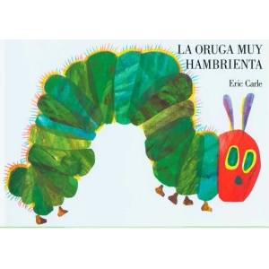 La oruga muy hambrienta | Eric Carle (ISBN: 9780399239601)