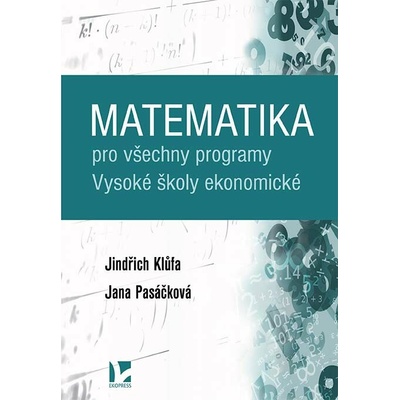 Matematika pro všechny programy Vysoké školy ekonomické - Klůfa Jindřich, Pasáčková Jana