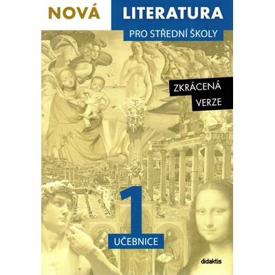 Nová literatura pro střední školy 1 učebnice - Mgr. Hana Křížová, Mgr. Iva Kilianová, Mgr. Mladějovská Aneta, PhDr. Lukáš Borovička, PhDr. Pavel Šidák – Hledejceny.cz
