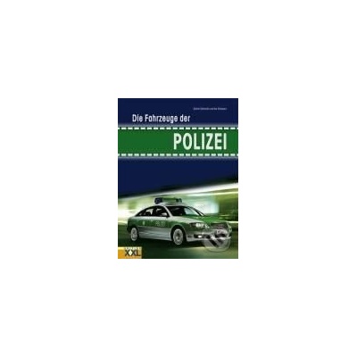 Die Fahrzeuge der Polizei - Achim Schmidt, Kai Schwarz