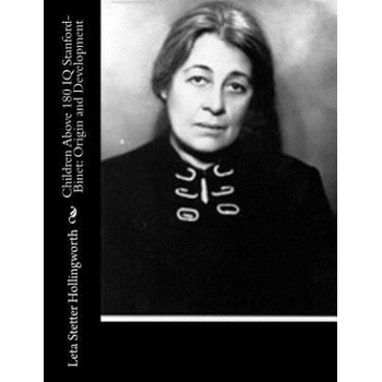 Children Above 180 IQ Stanford-Binet: Origin and Development | Leta Stetter Hollingworth