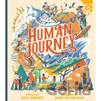 Human Journey - Alice Roberts, James Weston Lewis ilustrátor