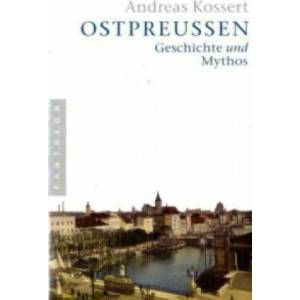 Ostpreussen | Andreas Kossert (2007)