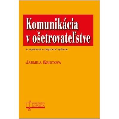 Komunikácia v ošetrovateľstve 4.vyd.