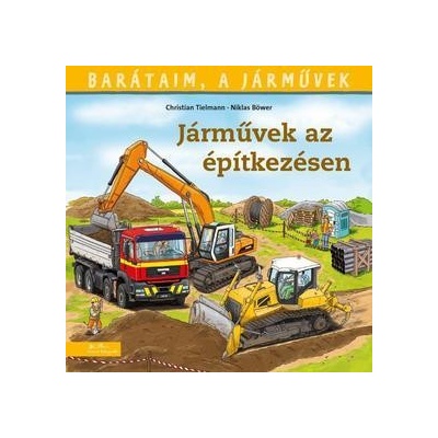 Barátaim, a járművek 4: Járművek az építkezésen