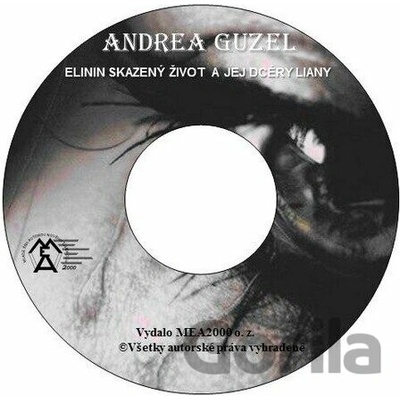 Elinin skazený život a jej dcéry Liany - Andrea Guzel