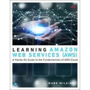 Learning Amazon Web Services (AWS) | Mark Wilkins (ISBN: 9780135298343)