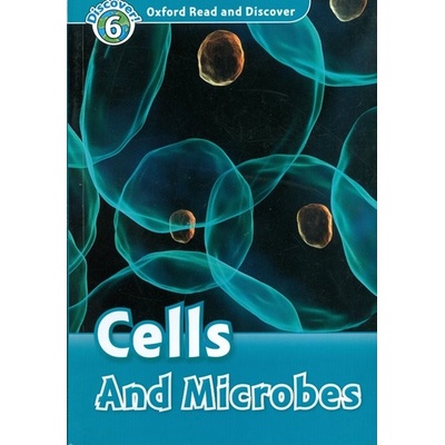Oxford Read and Discover 6 Cells and Microbes