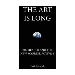 ART IS LONG | Frank Forencich (ISBN: 9780972335874)