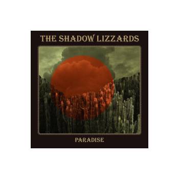 Shadow Lizzards - Paradise Digipack CD