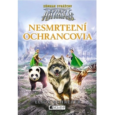 Spirit Animals - Súmrak strážcov: Nesmrteľní ochrancovia - Eliot Schrefer