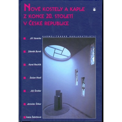 Nové kostely a kaple z konce 20. století v České republice - kolektiv, Jiří Vaverka