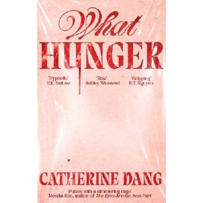 What Hunger - Catherine Dang