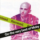 MOBY: GO-THE VERY BEST OF MOBY REMIXED CD