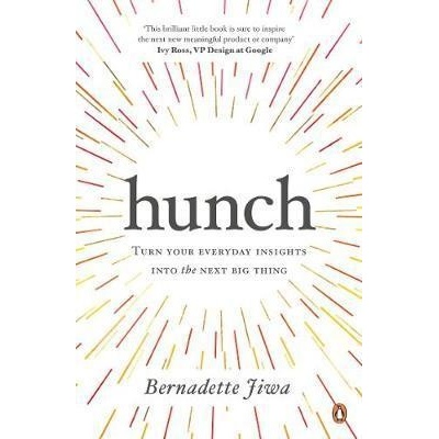 Hunch: Turn Your Everyday Insights into the NBernadette Jiwa