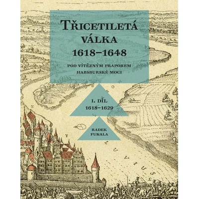 Třicetiletá válka 1618–1648 - Radek Fukala
