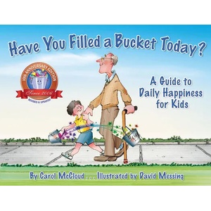 Have You Filled A Bucket Today? | Carol McCloud (ISBN: 9780996099943)