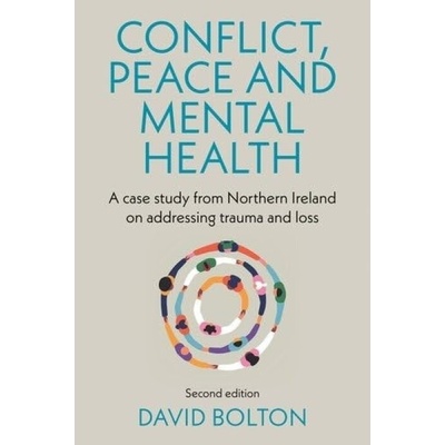 Conflict, Peace and Mental Health - David Bolton – Hledejceny.cz