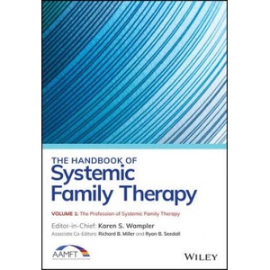 Handbook of Systemic Family Therapy | Karen S. Wampler, Richard B. Miller, Ryan B. Seedall, Lenore M. McWey, Adrian J. Blow, Mudita Rastogi, Reenee Singh (ISBN: 9781119438557)