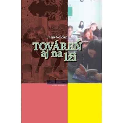 Továreň aj na lži - Ján Selčan