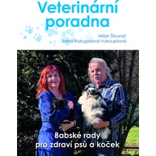 Jaroslava Vykoupilová, Milan Štourač: Veterinární poradna. Babské rady pro zdraví psů a koček