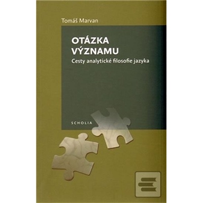 Otázka významu. Cesty analytické filosofie jazyka - Tomáš Marvan