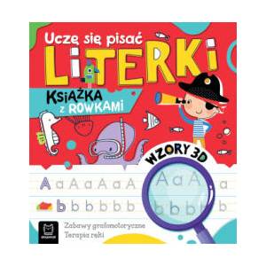 Uczę się pisać literki. Książka z rowkami. Wzory 3D. Zabawy grafomotoryczne, terapia ręki | Podgórska Anna (2024)