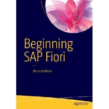 Beginning SAP Fiori | Bince Mathew
