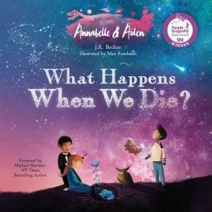 Annabelle & Aiden: What Happens When We Die? | J. R. Becker (ISBN: 9780997806663)