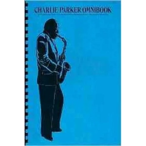 Charlie Parker Omnibook: For C Instruments (Treble Clef) | Charlie Parker (ISBN: 9780769260532)